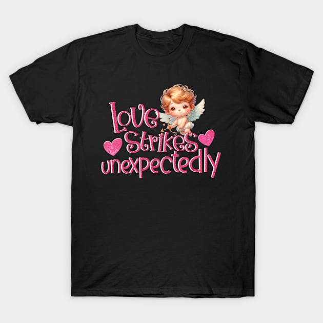 Love strikes unexpectedly T-Shirt by PrintAmor
